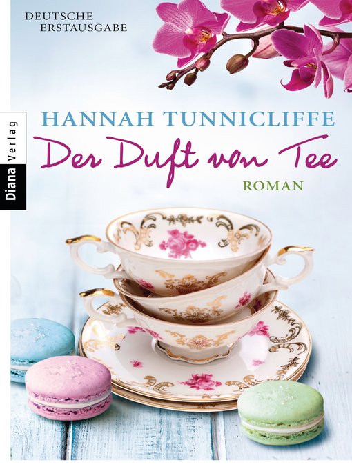 Titeldetails für Der Duft von Tee: Roman nach Hannah Tunnicliffe - Verfügbar